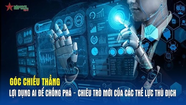 LỢI DỤNG TRÍ TUỆ NHÂN TẠO ĐỂ XUYÊN TẠC  QUAN HỆ QUÂN NHÂN TRÊN KHÔNG GIAN MẠNG,  THỦ THUẬT ĐƠN GIẢN - HỆ LỤY PHỨC TẠP