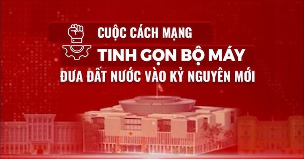 Cuộc cách mạng tinh gọn tổ chức bộ máy của hệ thống chính trị ở Việt Nam hiện nay - Những giá trị không thể bóp méo