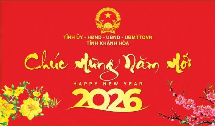 Tỉnh ủy, HĐND, UBND, Ủy ban MTTQ Việt Nam tỉnh Khánh Hòa: Thư chúc mừng năm mới Bính Ngọ 2026