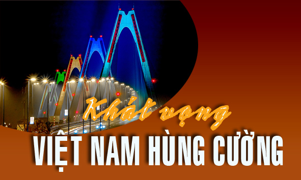 Viết tiếp trang sử hào hùng, xây dựng một Việt Nam hùng cường, thịnh vượng, hạnh phúc